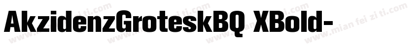 AkzidenzGroteskBQ XBold字体转换